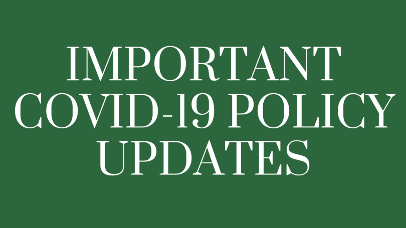 Important COVID-19 policy updates